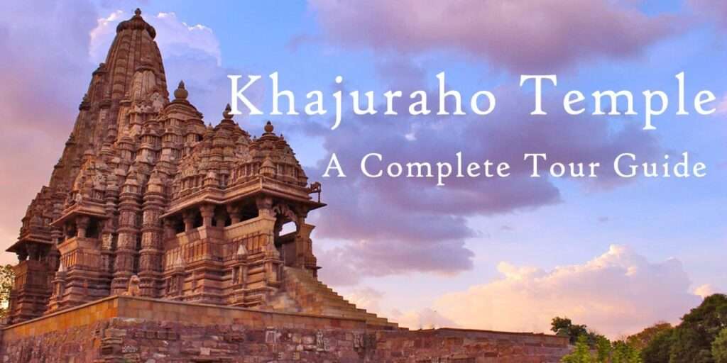 Khajuraho Temple -A-Complete Tour Guide