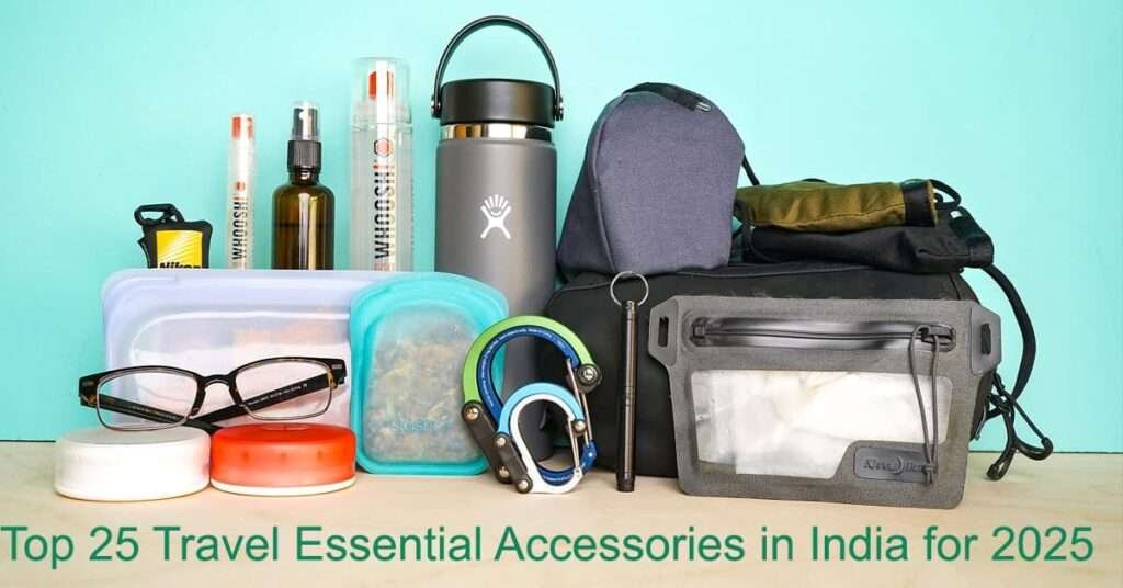 Top-25-things-to- carry-while- travelling-in-India-for-2025